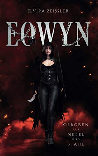 Eowyn: Geboren aus Nebel und Stahl (Fantasy-Novelle) (Eowyn-Saga, Band 1)