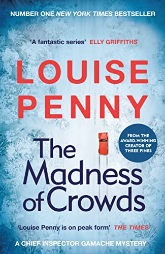 The Madness of Crowds: Chief Inspector Gamache Novel Book 17