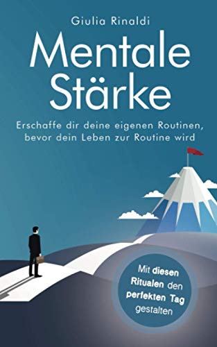 Mentale Stärke: Schaffe dir eigene Routinen, bevor das Leben zur Routine wird und du im Schlamm versinkst