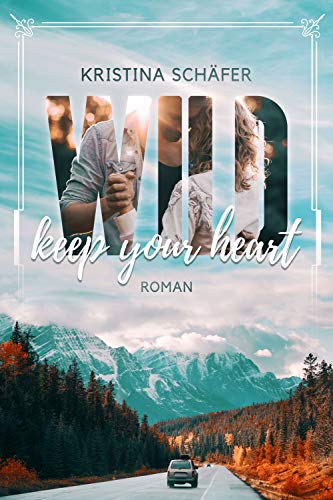 keep your heart wild