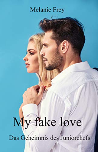 My fake love : Das Geheimnis des Juniorchefs