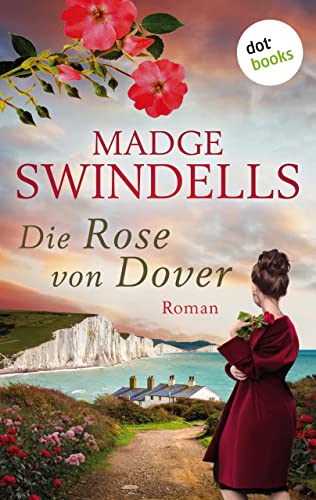 Die Rose von Dover: Roman | Ein bewegender Frauenschicksalsroman (Allgemeine Reihe. Bastei Lübbe Taschenbücher)