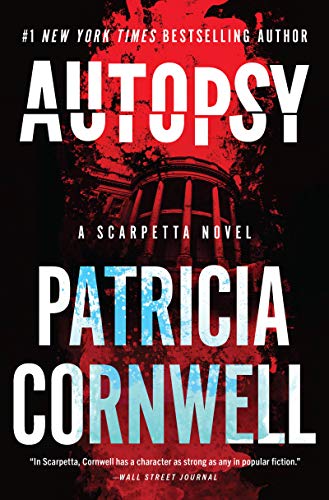 Autopsy: A Scarpetta Novel (Kay Scarpetta Book 25) (English Edition)