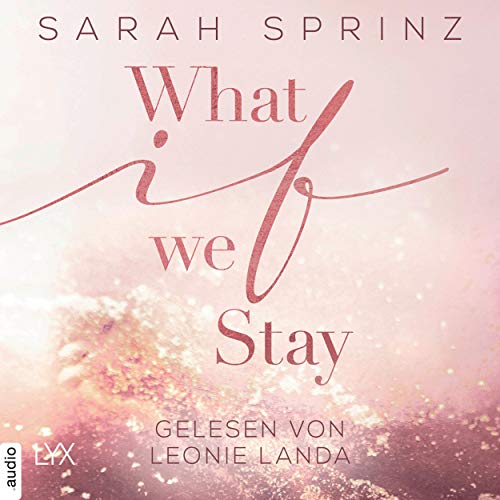 What if we Stay: What-If-Trilogie 2