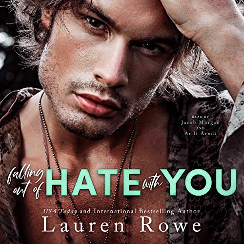 Falling Out of Hate with You: An Enemies to Lovers Romance (The Hate-Love Duet, Book 1)