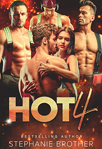 HOT 4: A STANDALONE FIREFIGHTER REVERSE HAREM ROMANCE (MULTIPLE LOVE Book 2)