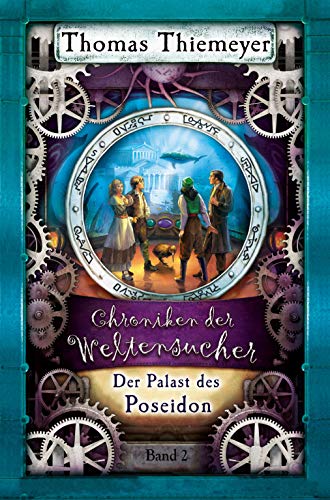 Der Palast des Poseidon (Die Chroniken der Weltensucher 2)
