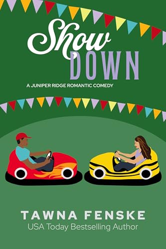 Show Down: A second-chance romance small-town romantic comedy (Juniper Ridge Romantic Comedies Book 3)