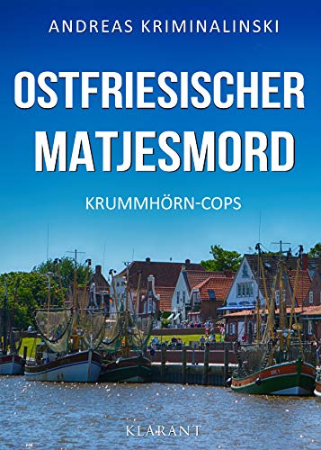 Ostfriesischer Matjesmord. Ostfrieslandkrimi (Krummhörn-Cops 4)