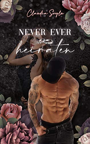 Never ever heiraten: Niemals