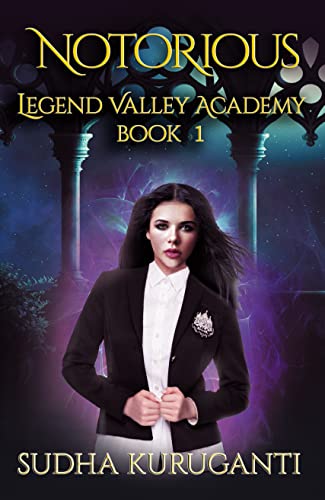 Notorious (Legend Valley Academy, Book 1): A Magic Academy trilogy