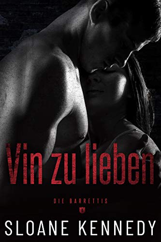 Vin zu lieben (Die Barrettis 1)