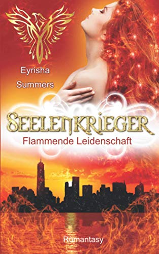 Seelenkrieger - Flammende Leidenschaft: Band 7 der Fantasy-Romance-Saga (Seelenkrieger-Reihe)