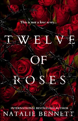 Twelve of Roses: A Dark Standalone (Casket of Roses, Band 1)