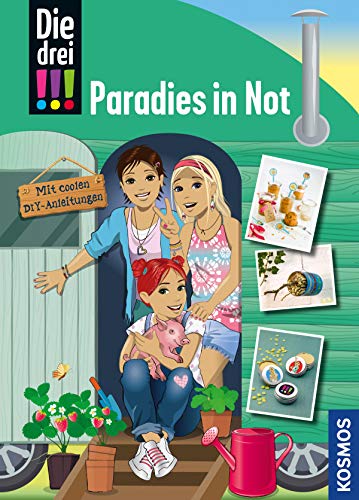 Die drei !!!, Paradies in Not (drei Ausrufezeichen): Mit nachhaltigen DIY-Anleitungen