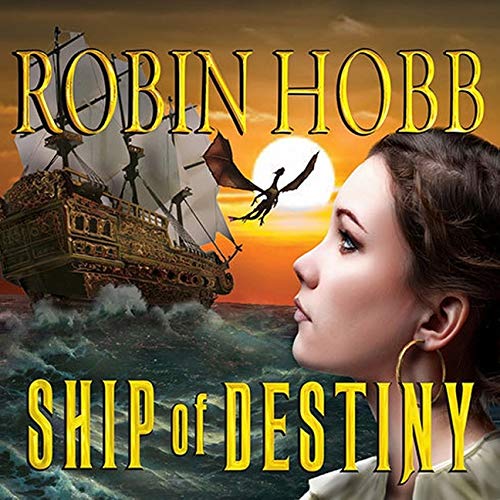 Ship of Destiny: Library Edition (Liveship Traders, Band 3)