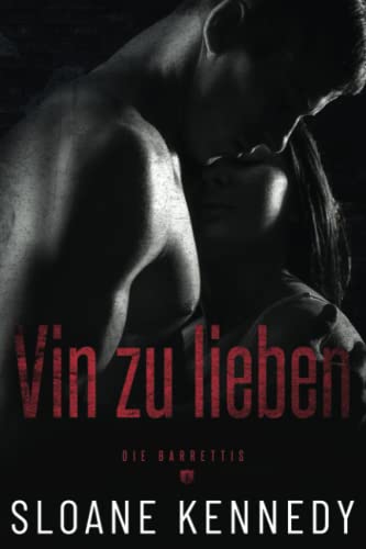Vin zu lieben (Die Barrettis, Band 1)