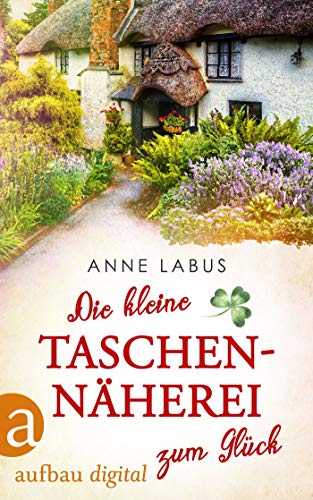 Die kleine Taschennäherei zum Glück (Kleeblatt-Träume 1)