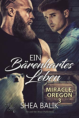 Ein bärenhartes Leben (Miracle, Oregon 3)