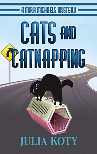 Cats and Catnapping: A Mira Michaels Mystery (Mira Michaels Cozy Mysteries Book 1)