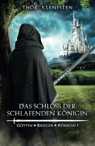 Das Schloss der schlafenden Königin: Göttin, Krieger, Königin 1