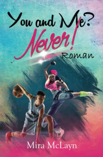 You and Me? Never!: Band 1 (You and me - Reihe, Band 1)