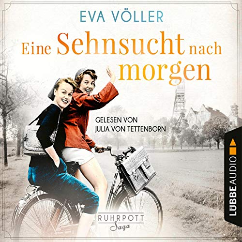 Eine Sehnsucht nach morgen: Die Ruhrpott-Saga 3