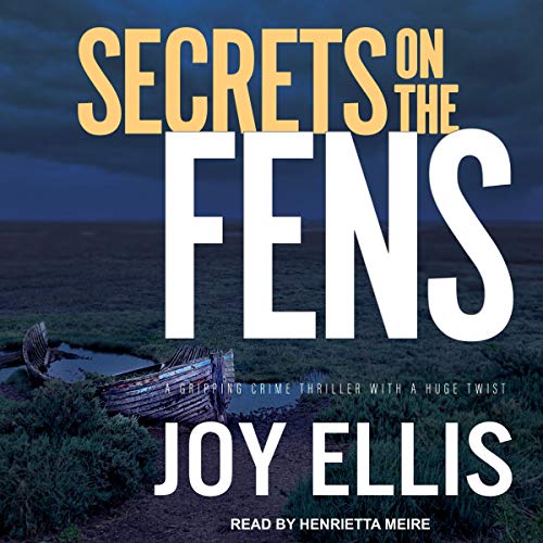 Secrets on the Fens: DI Nikki Galena Series, Book 12