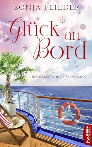 Glück an Bord: Ein Kreuzfahrt-Liebesroman (Verliebt auf hoher See 1)