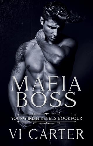 Mafia Boss: Dark Irish Mafia Romance (Young Irish Rebels Book 4)