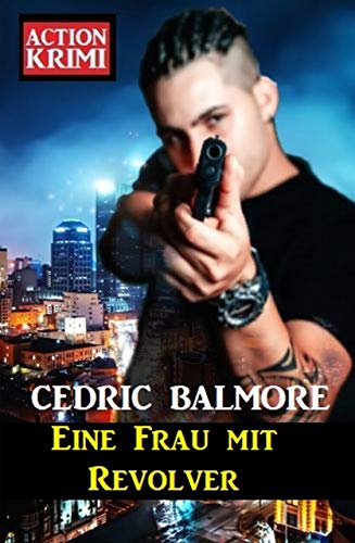 Eine Frau mit Revolver: Action Krimi