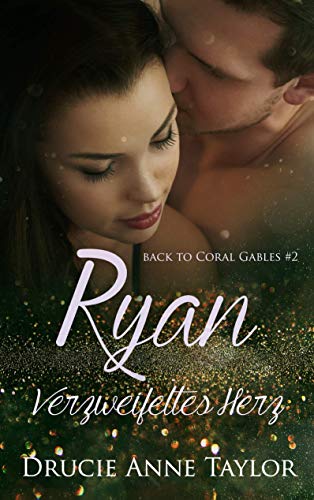 Ryan: Verzweifeltes Herz (Back to Coral Gables 2)