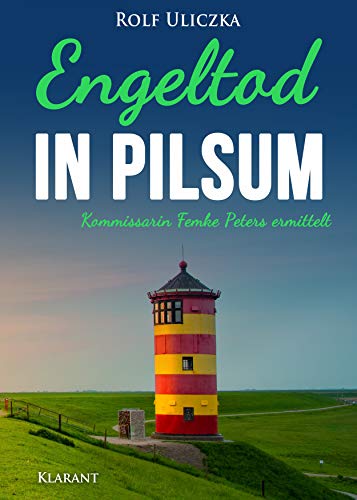 Engeltod in Pilsum. Ostfrieslandkrimi (Kommissarin Femke Peters ermittelt 3)