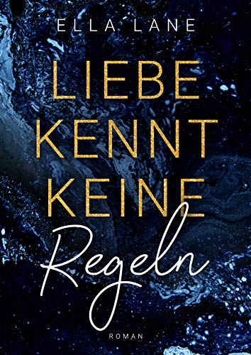 Liebe kennt keine Regeln: Liebesroman