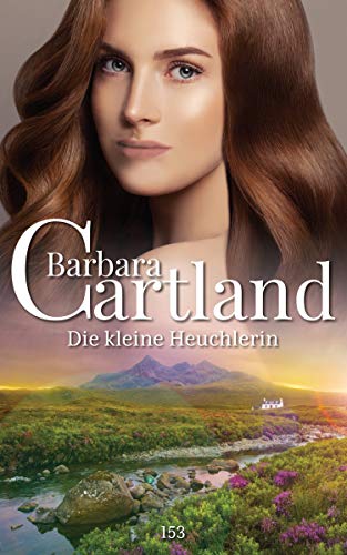 153. Die Kleine Heuchlerin (Die zeitlose Romansammlung von Barbara Cartland)