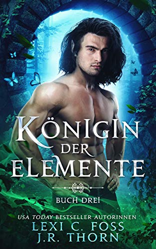Königin der Elemente: Buch Drei