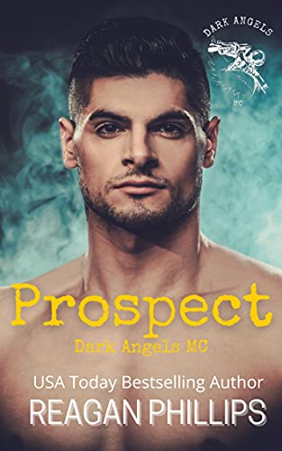 Prospect: Dark Angels Motorcycle Club Book # 1: Dark Angels Motorcycle Club Book # 1