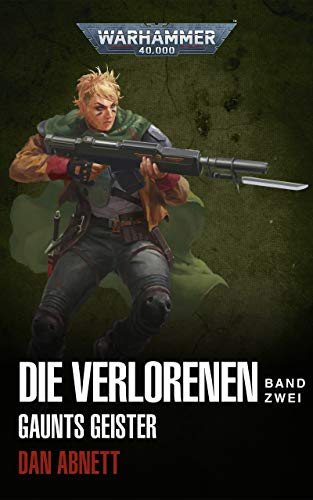 Die Verlorenen Band zwei: Gaunts Geister (Gaunt’s Ghosts: Warhammer 40,000)
