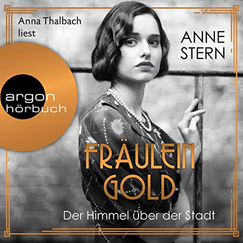 Fräulein Gold. Der Himmel über der Stadt: Die Hebamme von Berlin 3