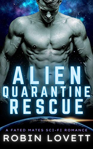 Alien Quarantine Rescue: A SciFi Fated Mates Romance