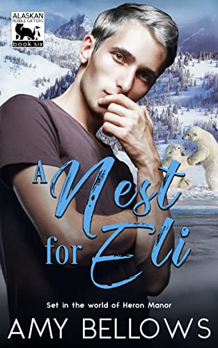 A Nest for Eli (Alaskan Pebble Gifters Book 6)
