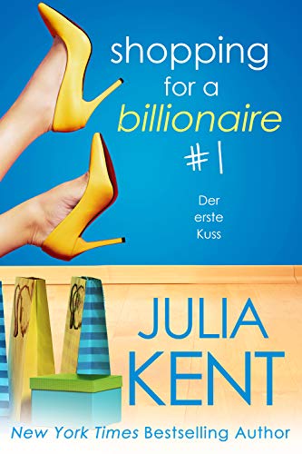 Shopping for a Billionaire 1: Der erste Kuss