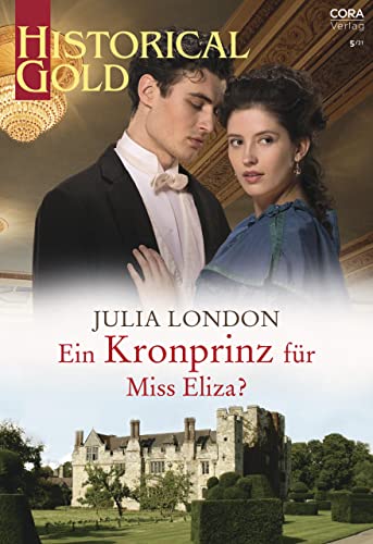 Ein Kronprinz für Miss Eliza? (Historical Gold 365)