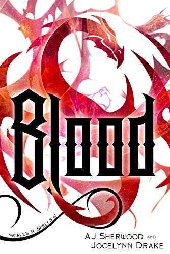 Blood (Scales 'N' Spells Book 4)
