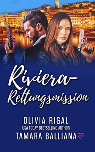 Riviera-Rettungsmission: French Escapade - romantic suspense (Riviera Security - Romantische Thriller, Band 1)