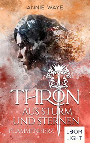 Thron aus Sturm und Sternen 2: Flammenherz: Spannende Fantasy um Liebe, Vertrauen und Verrat