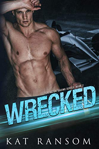 Wrecked: A Formula 1 Racing Romance (The Donington Racing Series, Band 2)