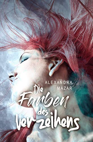 Die Farben des Verzeihens (Orangenblüten-Saga)