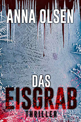 Das Eisgrab: Thriller