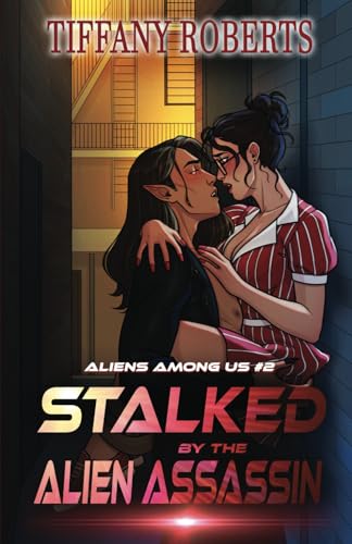 Stalked by the Alien Assassin: An Alien Romance (Aliens Among Us, Band 2)